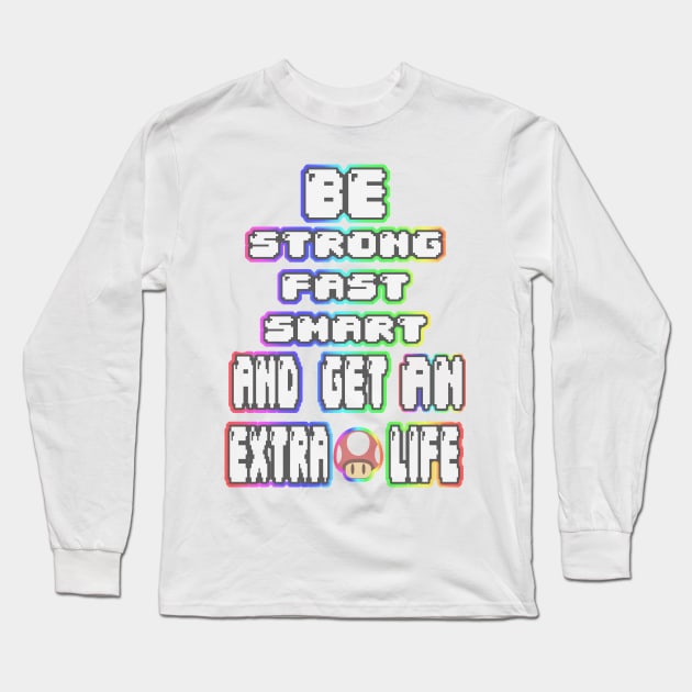 Get an extra Life!!! Long Sleeve T-Shirt by GO8